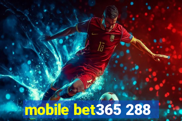 mobile bet365 288